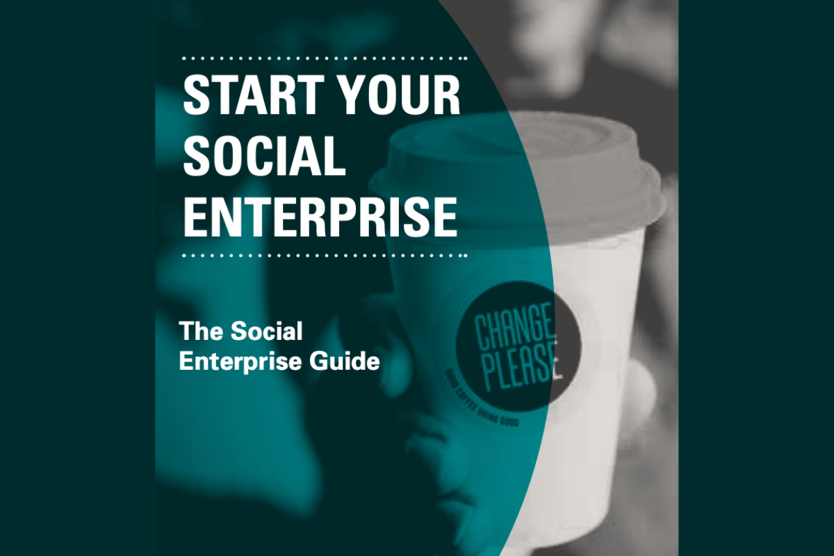 Cover of a guide titled 'Start Your Social Enterprise - The Social Enterprise Guide.' The image features a coffee cup with the logo 'Change Please' on it, held by a hand, against a blurred background. The design uses bold white text and teal accents.